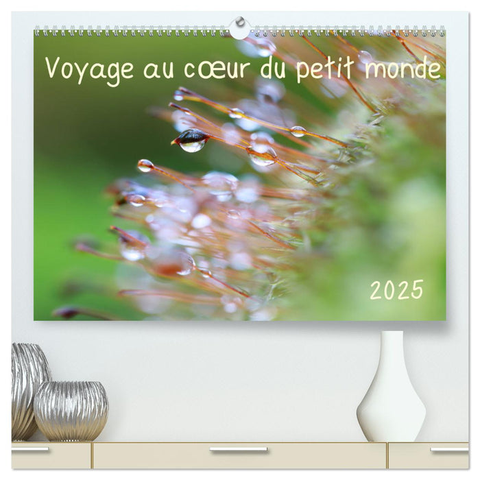 Voyage au cœur du petit monde (CALVENDO Calendrier supérieur 2025)