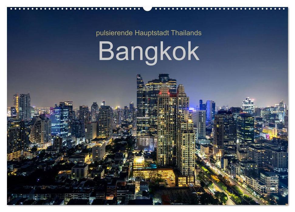 Bangkok - pulsierende Hauptstadt Thailands (CALVENDO Wandkalender 2025)