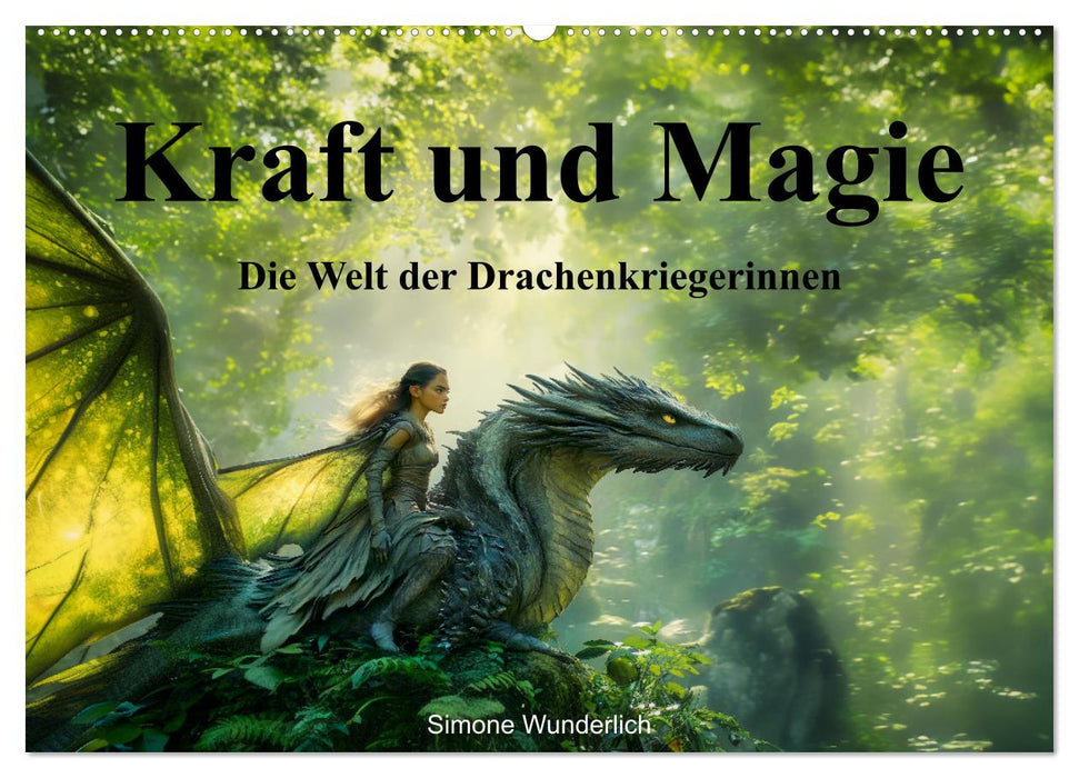 Kraft und Magie - Die Welt der Drachenkriegerinnen (CALVENDO Wandkalender 2025)