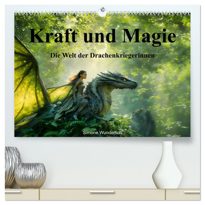 Kraft und Magie - Die Welt der Drachenkriegerinnen (CALVENDO Premium Wandkalender 2025)