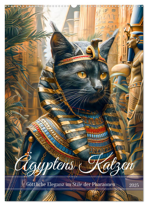 Ägyptens Katzen - Göttliche Eleganz im Stile der Pharaonen (CALVENDO Wandkalender 2025)