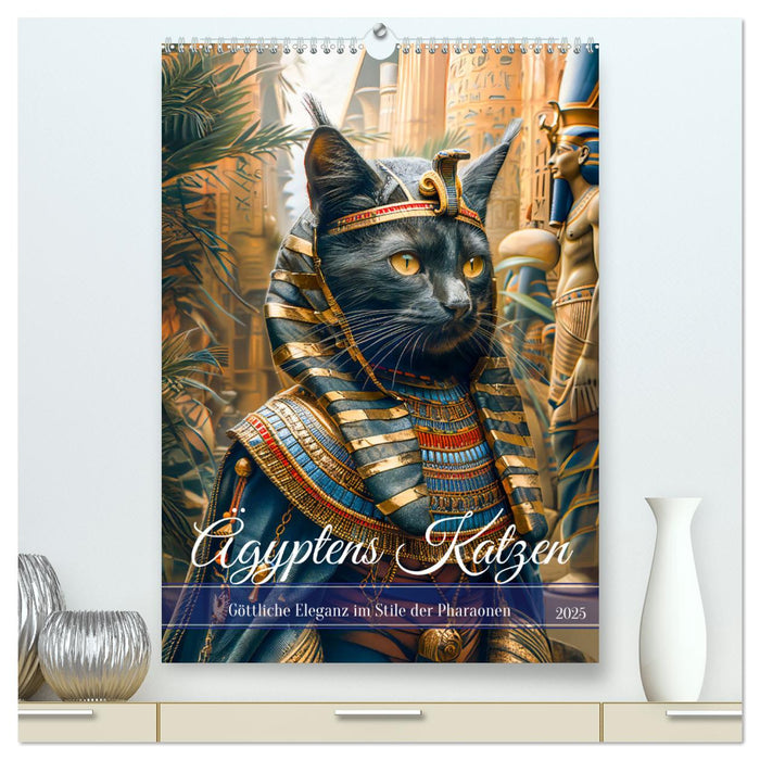 Ägyptens Katzen - Göttliche Eleganz im Stile der Pharaonen (CALVENDO Premium Wandkalender 2025)