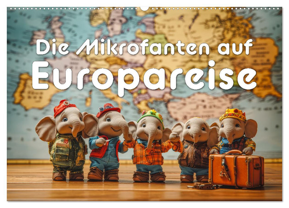 Die Mikrofanten auf Europareise (CALVENDO Wandkalender 2025)