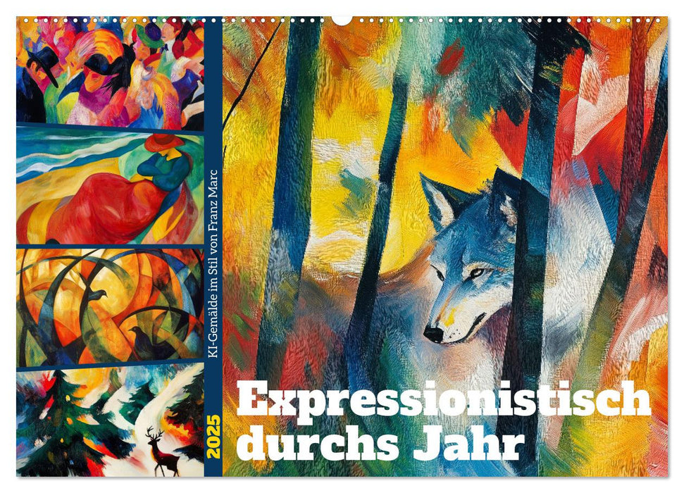 Expressionistisch durchs Jahr (CALVENDO Wandkalender 2025)