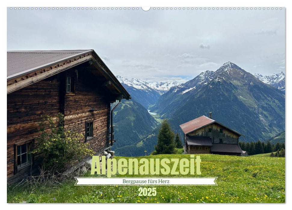 Alpenauszeit - Bergpause fürs Herz (CALVENDO Wandkalender 2025)