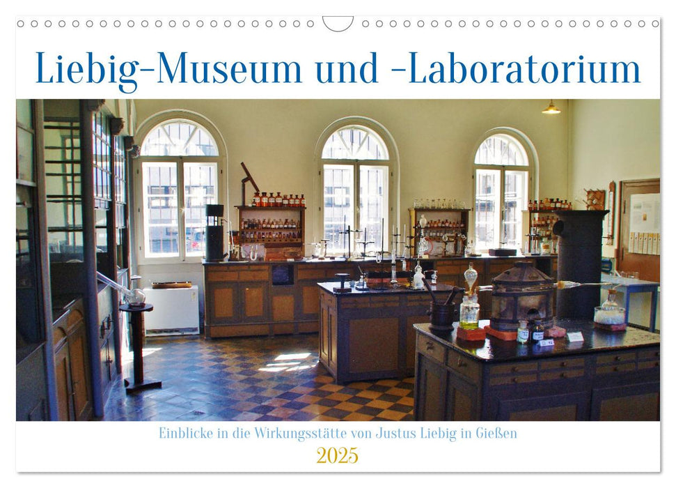 Einblicke in das Liebig-Museum und -Laboratorium in Gießen (CALVENDO Wandkalender 2025)