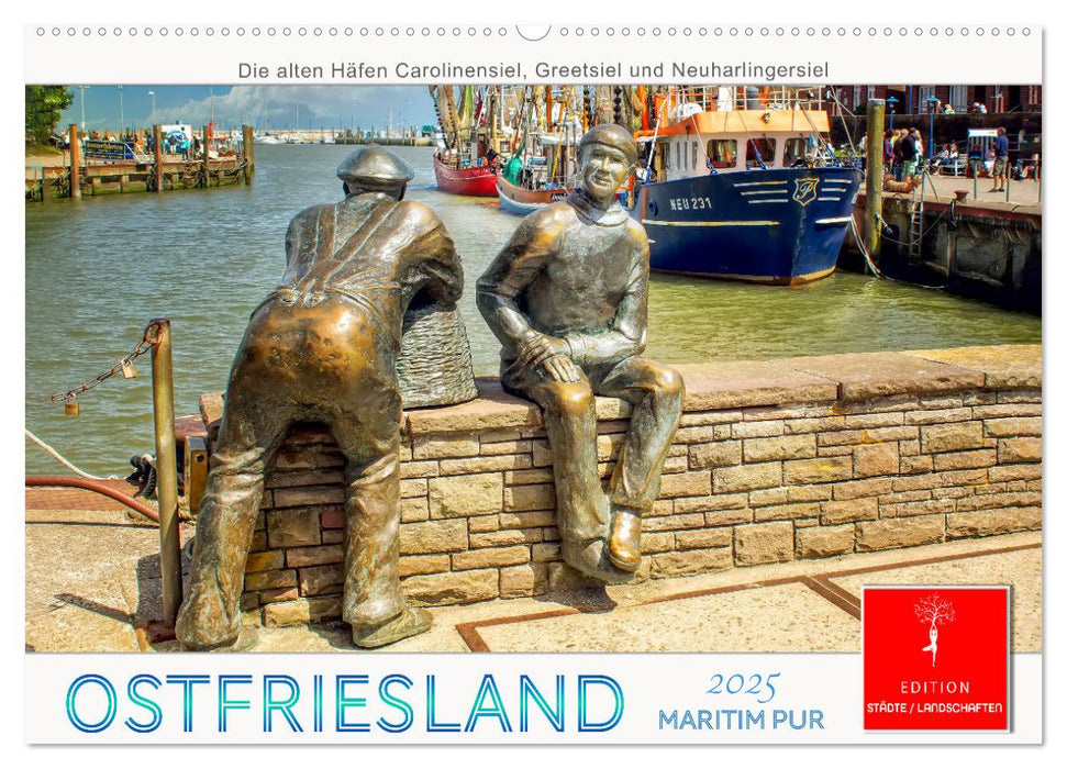 Ostfriesland - maritim pur (CALVENDO Wandkalender 2025)