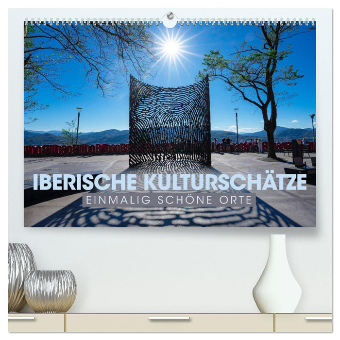 IBERISCHE KULTURSCHÄTZE - Einmalig schöne Orte (CALVENDO Premium Wandkalender 2025)