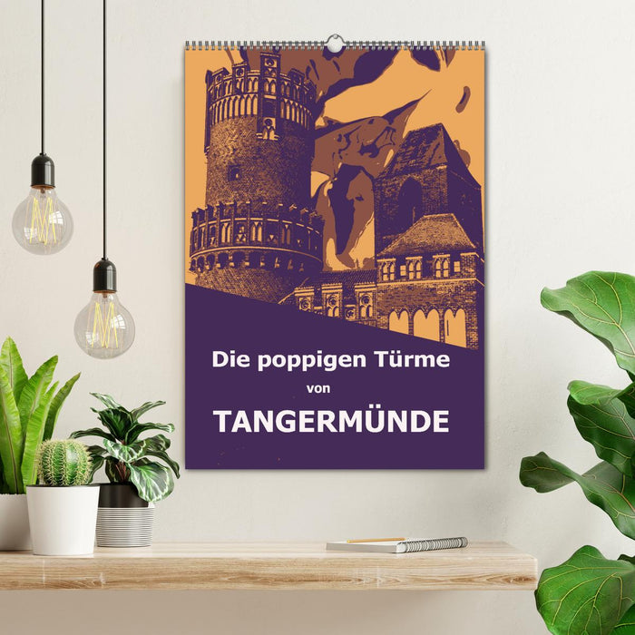 Die poppigen Türme von Tangermünde (CALVENDO Wandkalender 2025)