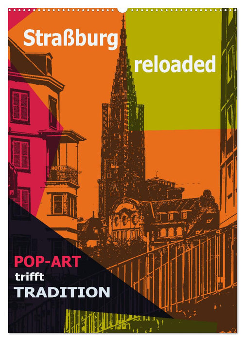 Straßburg reloaded - Pop-Art trifft Tradition (CALVENDO Wandkalender 2025)