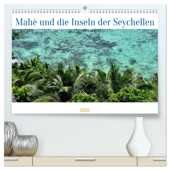 Mahè und die Inseln der Seychellen (CALVENDO Premium Wandkalender 2025)