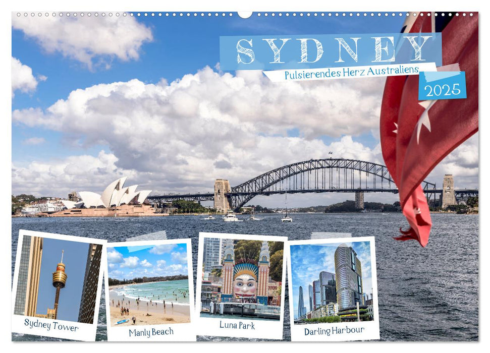 Sydney - Pulsierendes Herz Australiens (CALVENDO Wandkalender 2025)