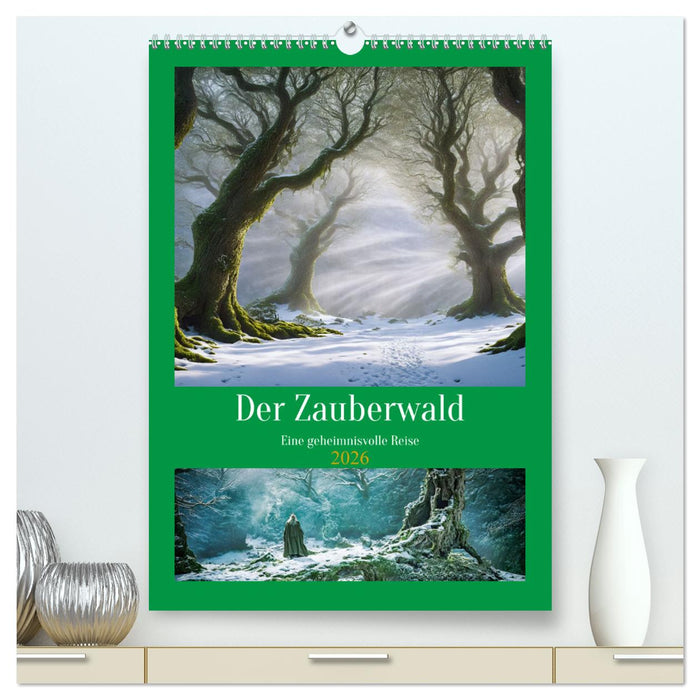 Der Zauberwald Eine geheimnisvolle Reise (CALVENDO Premium Wandkalender 2026)