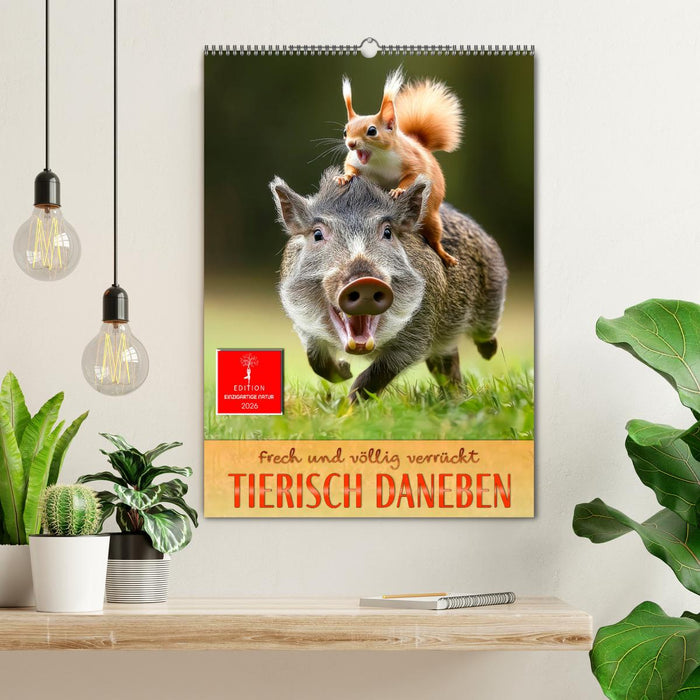 Tierisch daneben - frech und völlig verrückt (CALVENDO Wandkalender 2026)