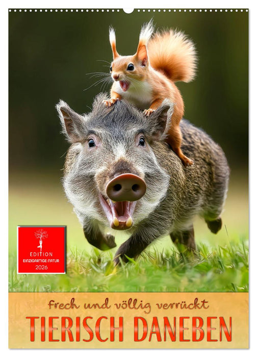 Tierisch daneben - frech und völlig verrückt (CALVENDO Wandkalender 2026)