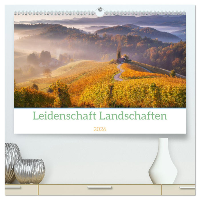 Leidenschaft Landschaften (CALVENDO Premium Wandkalender 2026)