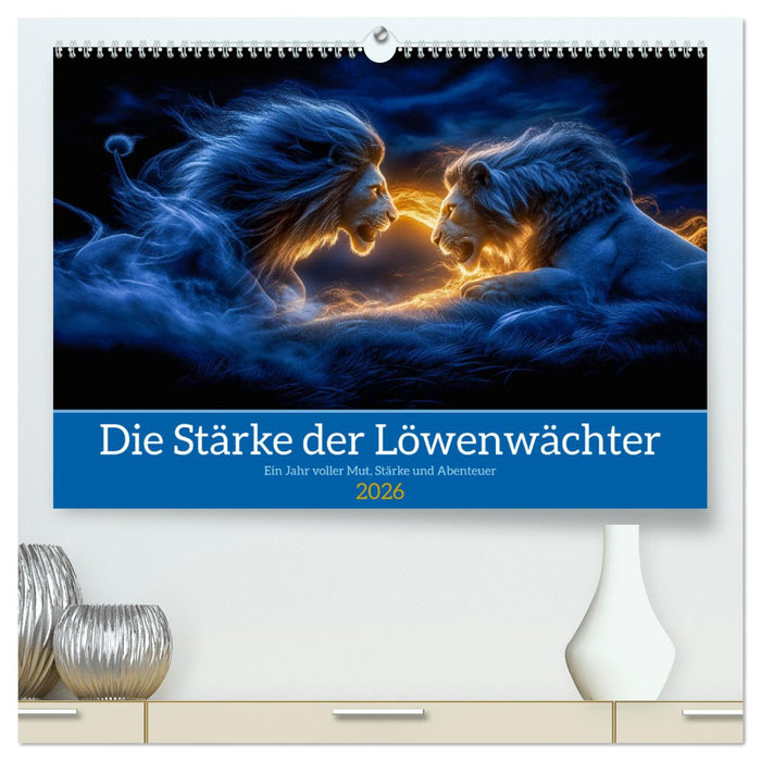 Die Stärke der Löwenwächter (CALVENDO Premium Wandkalender 2026)