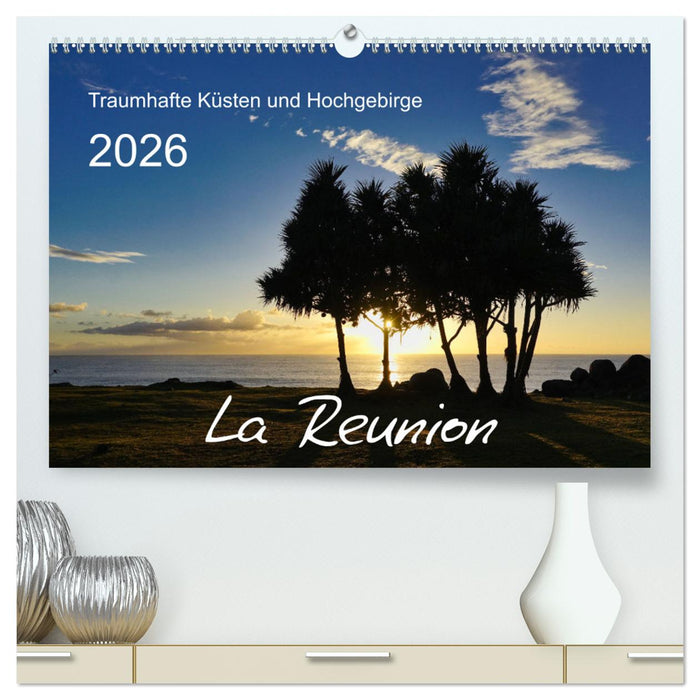 La Reunion - Traumhafte Küsten und Hochgebirge (CALVENDO Premium Wandkalender 2026)