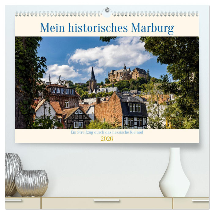Mein historisches Marburg (CALVENDO Premium Wandkalender 2026)