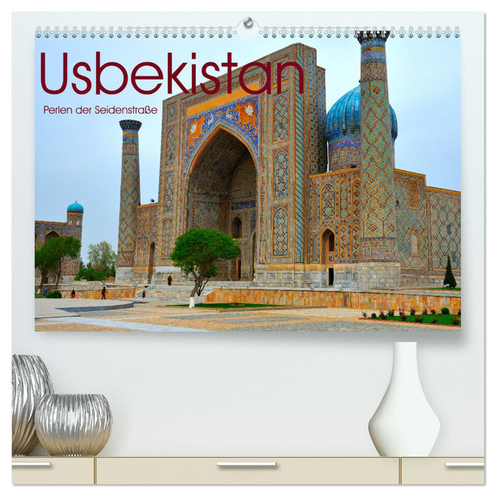 Usbekistan, Perlen der Seidenstraße (CALVENDO Premium Wandkalender 2026)