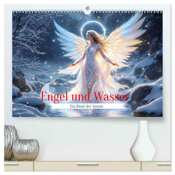Engel und Wasser - Ein Band der Anmut (CALVENDO Premium Wandkalender 2026)