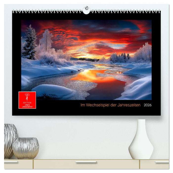 Im Wechselspiel der Jahreszeiten (CALVENDO Premium Wandkalender 2026)