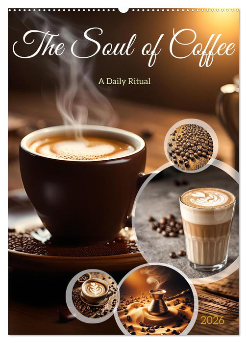 The Soul of Coffee - A Daily Ritual (CALVENDO Monthly Calendar 2026)