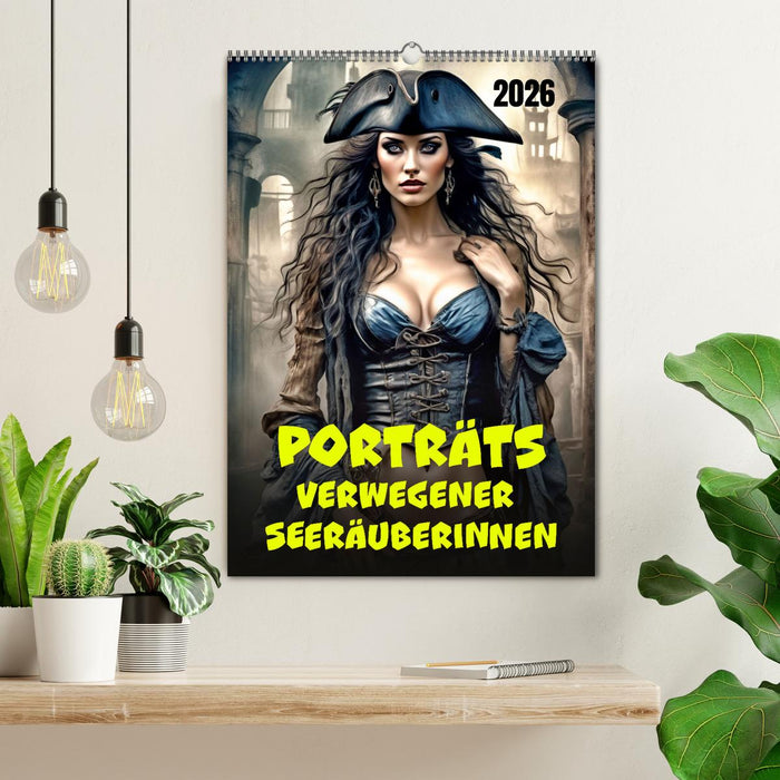 Porträts verwegener Seeräuberinnen (CALVENDO Wandkalender 2026)