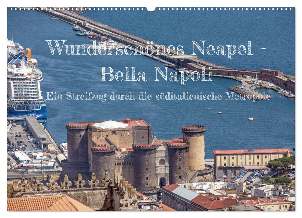 Wunderschönes Neapel - Bella Napoli (CALVENDO Wandkalender 2026)
