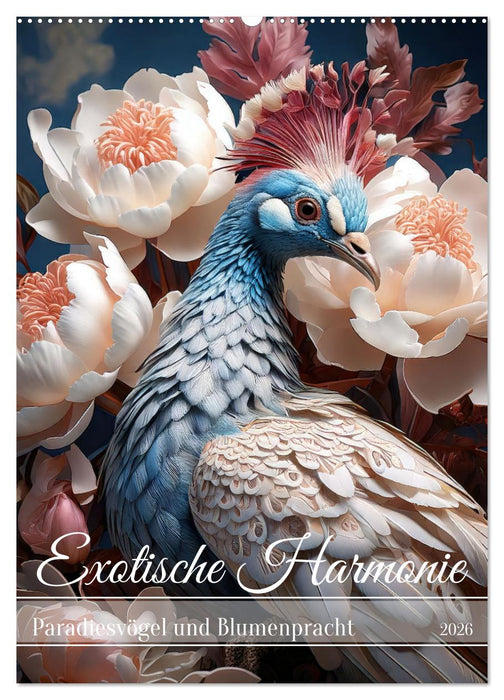 Exotische Harmonie - Paradiesvögel und Blumenpracht (CALVENDO Wandkalender 2026)