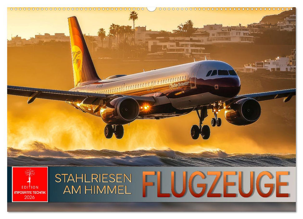 Flugzeuge - Stahlriesen am Himmel (CALVENDO Wandkalender 2026)