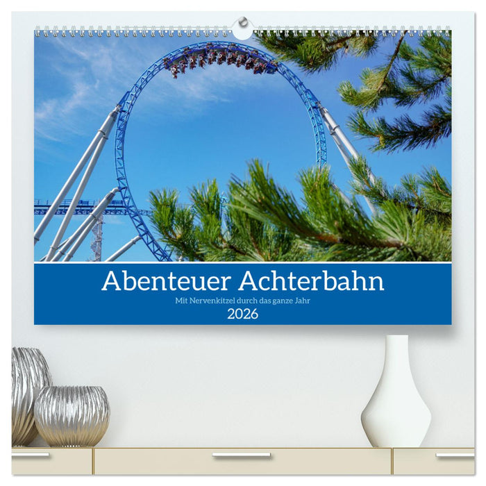 Abenteuer Achterbahn (CALVENDO Premium Wandkalender 2026)