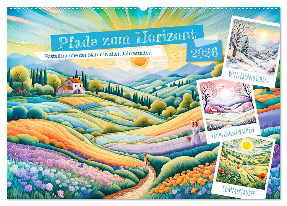 Pfade zum Horizont - Pastellträume der Natur in allen Jahreszeiten (CALVENDO Wandkalender 2026)