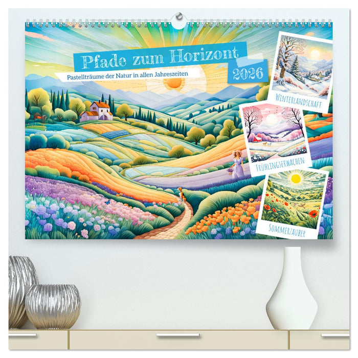 Pfade zum Horizont - Pastellträume der Natur in allen Jahreszeiten (CALVENDO Premium Wandkalender 2026)