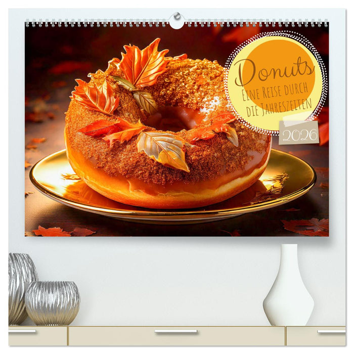 Donuts - Eine Reise durch die Jahreszeiten (CALVENDO Premium Wandkalender 2026)