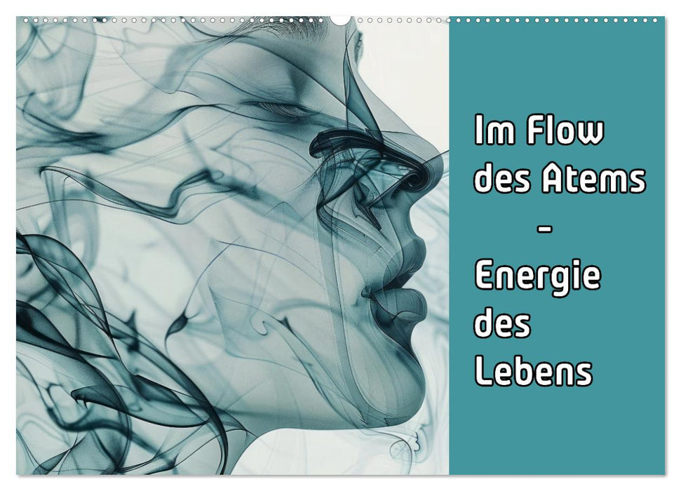 Im Flow des Atems - Energie des Lebens (CALVENDO Wandkalender 2026)