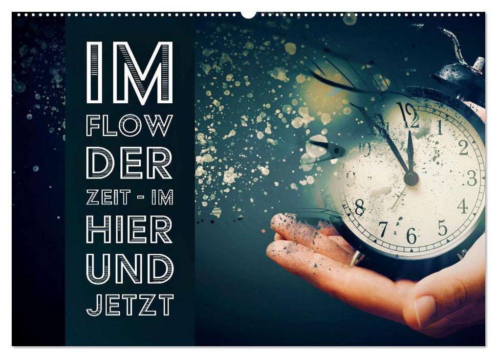 Im Flow der Zeit - im Hier und Jetzt (CALVENDO Wandkalender 2026)