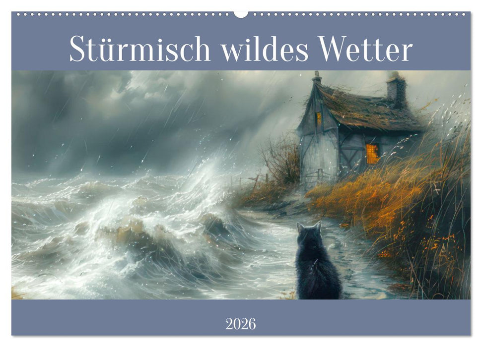 Stürmisch wildes Wetter (CALVENDO Wandkalender 2026)