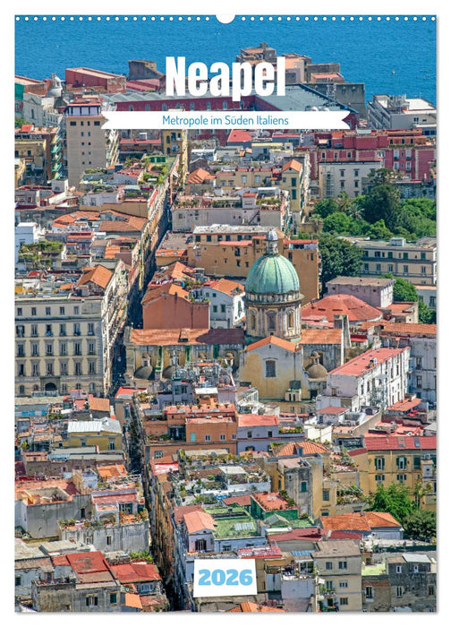 Neapel - Metropole im Süden Italiens (CALVENDO Wandkalender 2026)