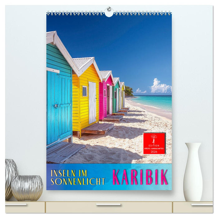 Karibik - Inseln im Sonnenlicht (CALVENDO Premium Wandkalender 2026)