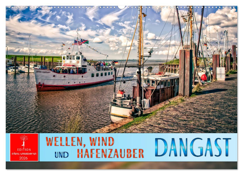 Dangast - Wellen, Wind und Hafenzauber (CALVENDO Wandkalender 2026)
