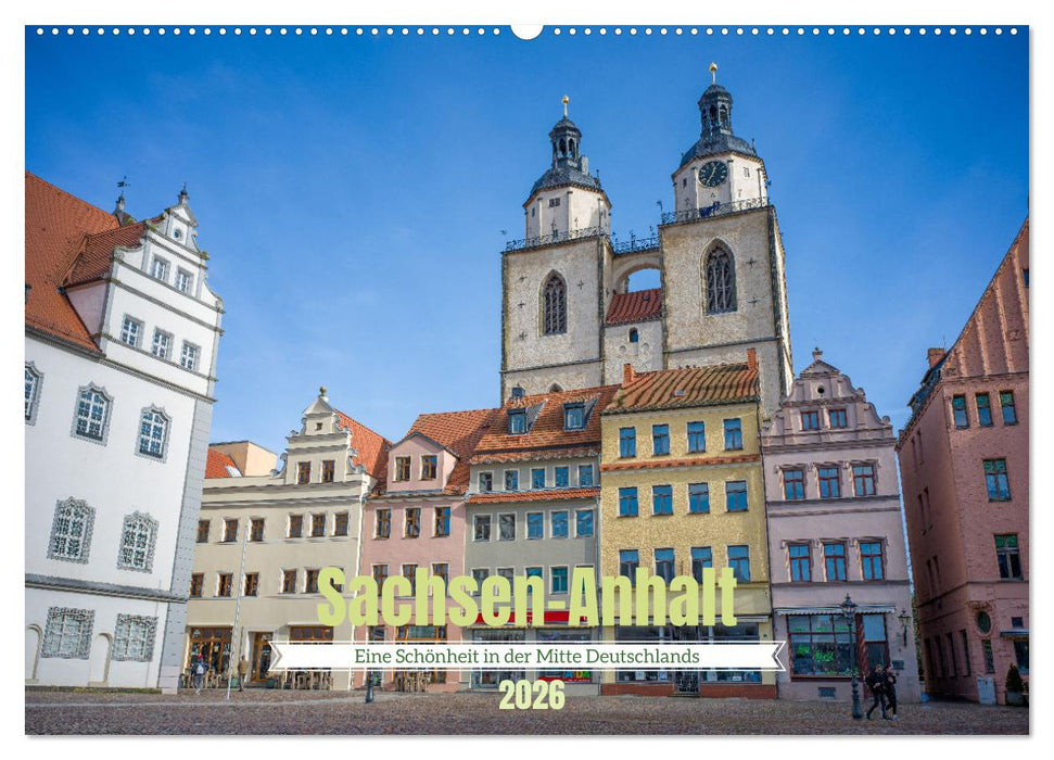 Sachsen-Anhalt - Eine Schönheit in der Mitte Deutschlands (CALVENDO Wandkalender 2026)