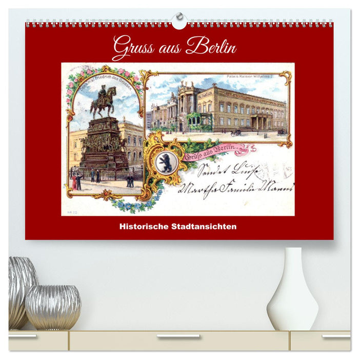 Gruss aus Berlin - Historische Stadtansichten (CALVENDO Premium Wandkalender 2026)