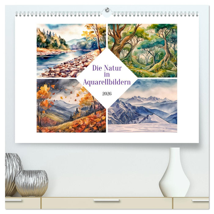 Die Natur in Aquarellbildern (CALVENDO Premium Wandkalender 2026)