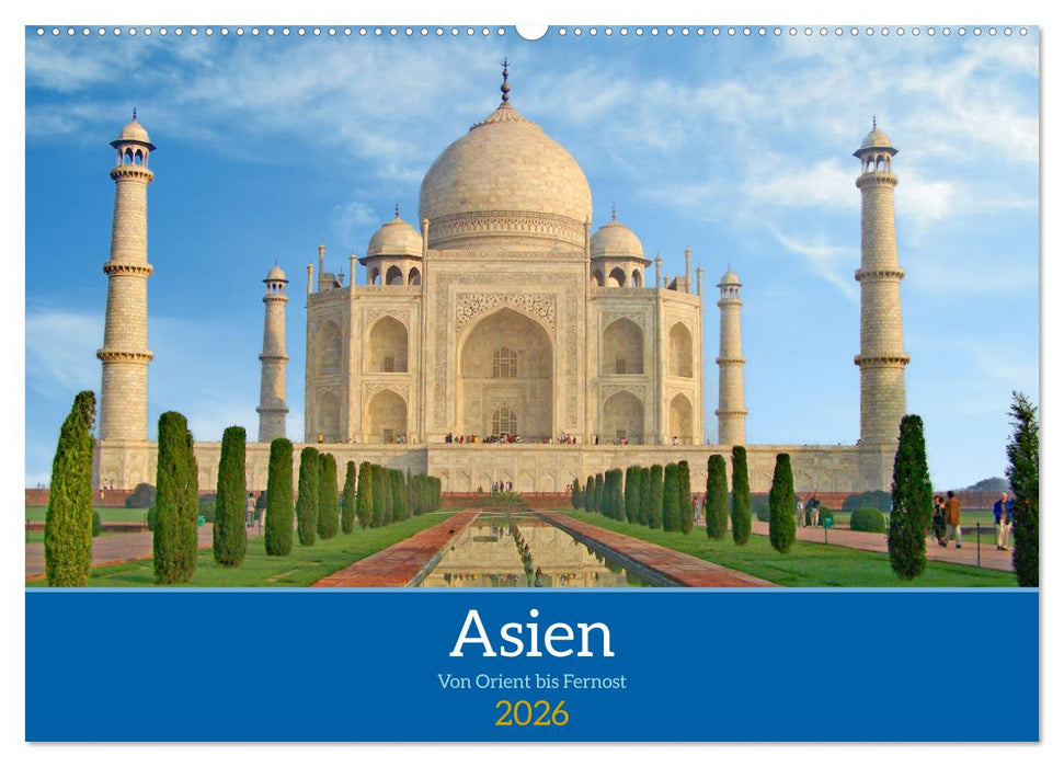 Asien von Orient bis Fernost (CALVENDO Wandkalender 2026)