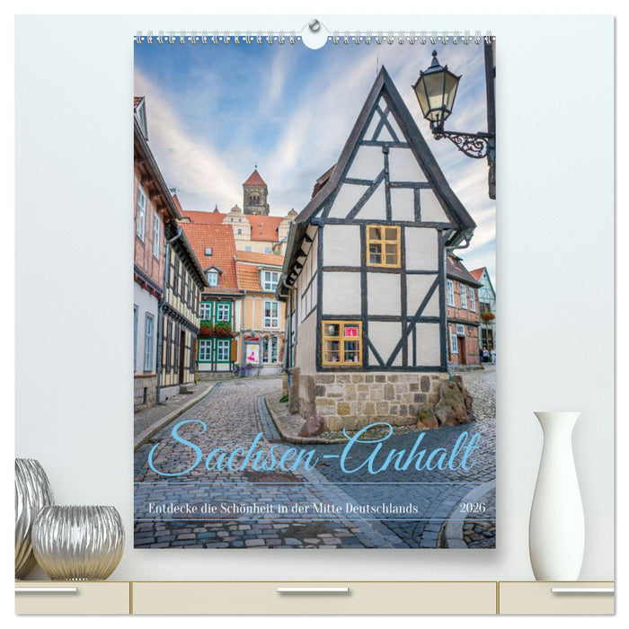 Sachsen-Anhalt - Entdecke die Schönheit in der Mitte Deutschlands (CALVENDO Premium Wandkalender 2026)