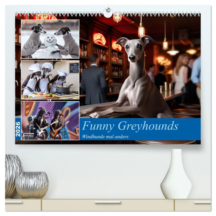 Funny Greyhounds - Windhunde mal anders (CALVENDO Premium Wandkalender 2026)