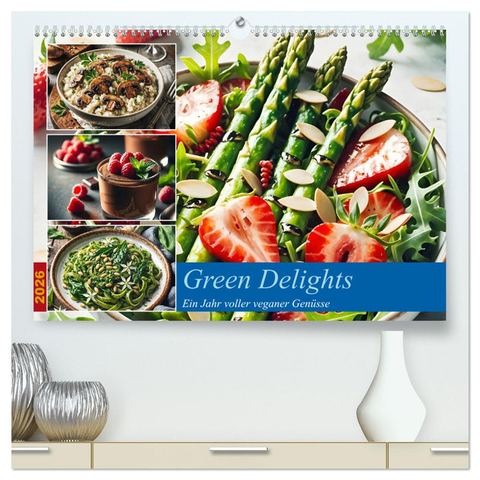 Green Delights - Ein Jahr voller veganer Genüsse (CALVENDO Premium Wandkalender 2026)