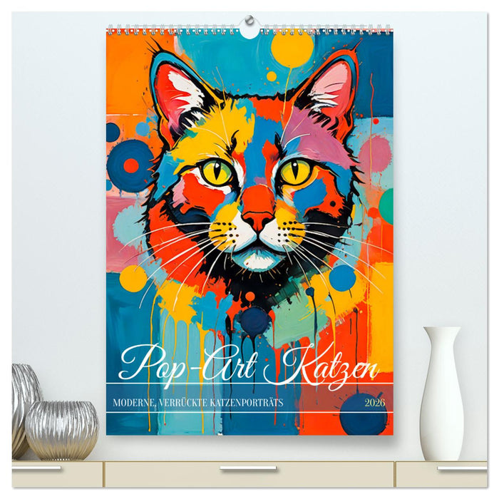 Pop-Art Katzen - Moderne, verrückte Katzenporträts (CALVENDO Premium Wandkalender 2026)