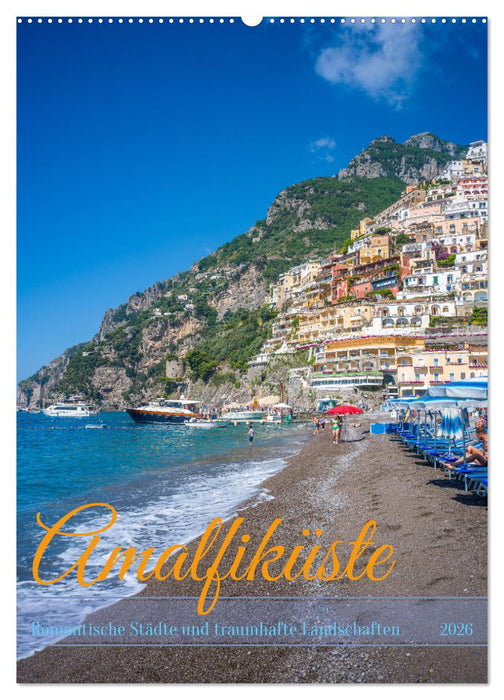 Amalfiküste - Romantische Städte und traumhafte Landschaften (CALVENDO Wandkalender 2026)